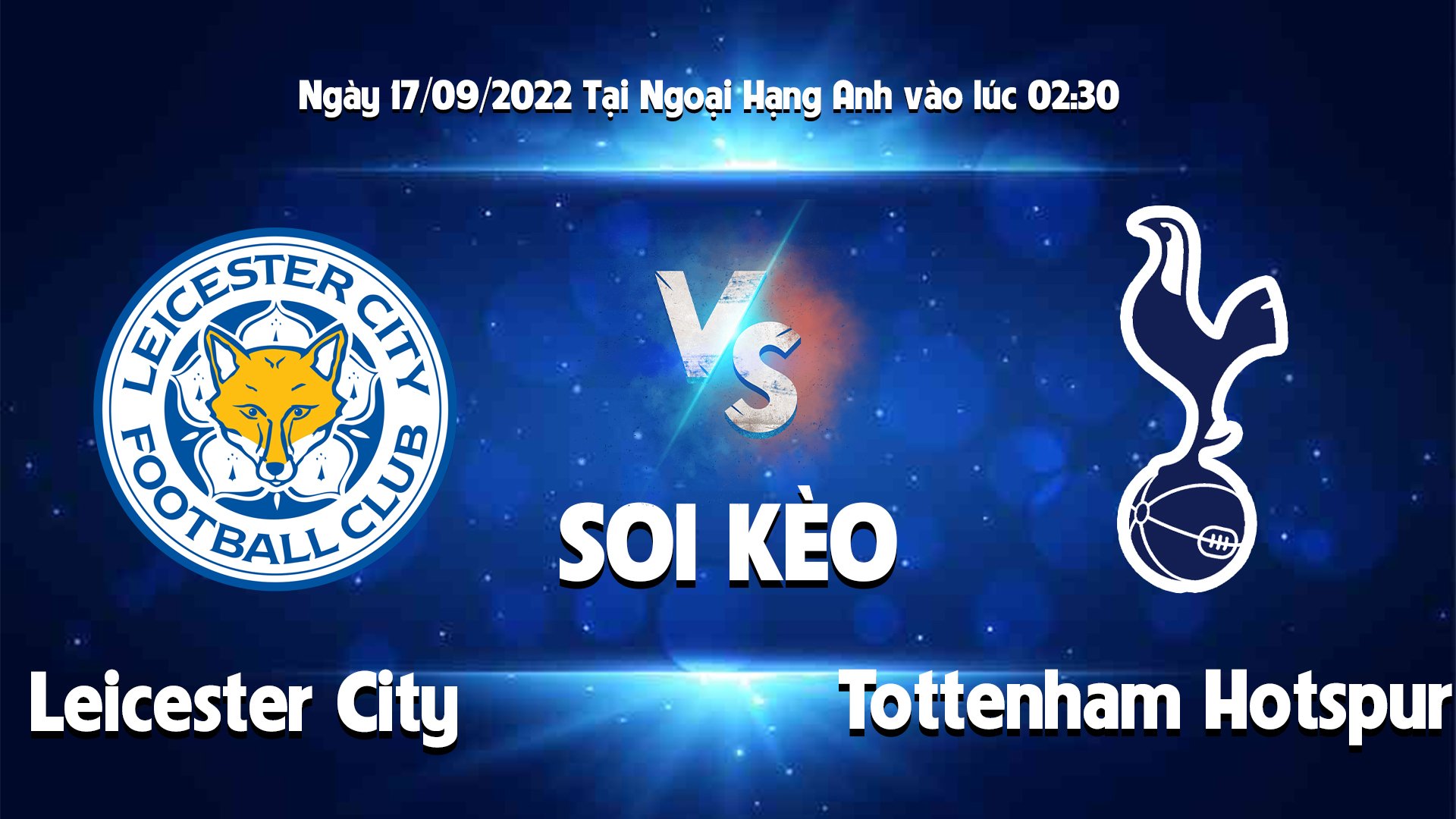 Soi Kèo Tottenham Hotspur Vs Leicester City Ngày 17/09/2022 Tại Ngoại Hạng Anh vào lúc 02:30